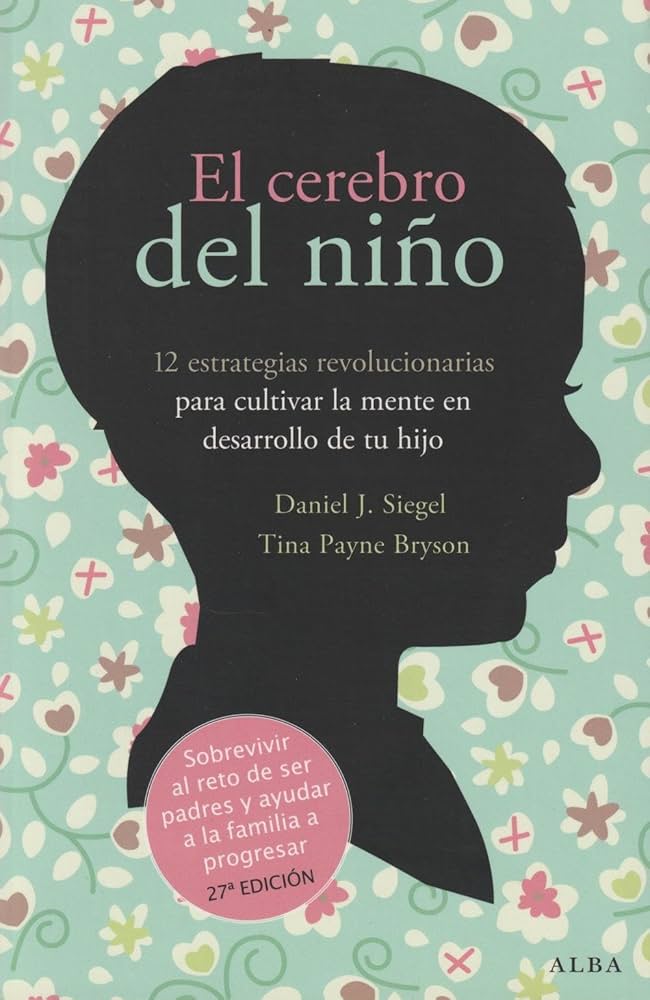 El cerebro del niño - Daniel J. Siegel