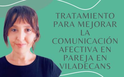 Comunicación afectiva en la pareja | Psicóloga en Viladecans