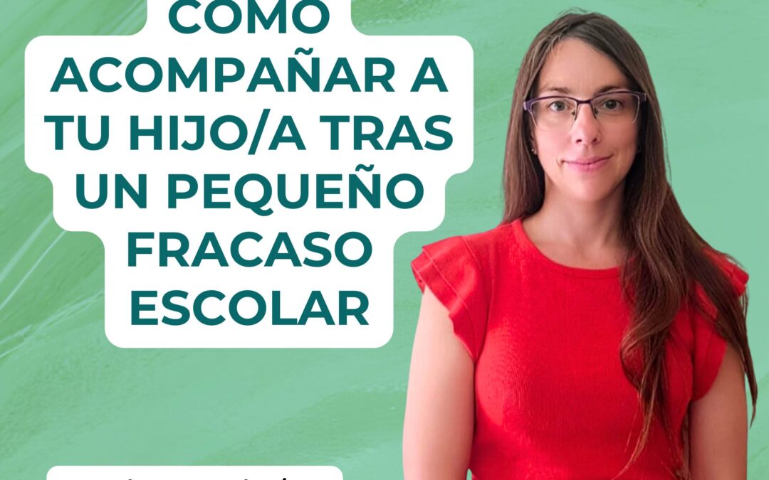 Cómo acompañar a tu hijo/a tras un pequeño fracaso escolar | Psicología Viladecans