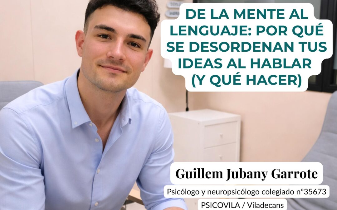 Problemas para estructurar ideas al hablar | Psicología Viladecans