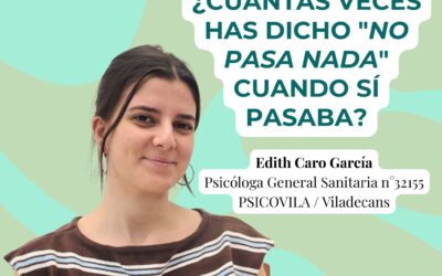 ¿Cuántas veces has dicho «no pasa nada» cuando sí pasaba? | Psicología Viladecans